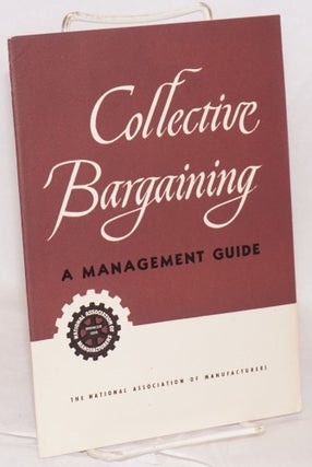 Cat.No: 219812 Collective bargaining; a management guide. National Association of...