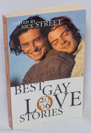 Cat.No: 219852 Best Gay Love Stories 2006. Nick Street, Simon Sheppard Tom Mendicino,...