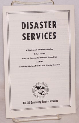 Cat.No: 219930 Disaster services. A statement of understanding between the AFL-CIO...