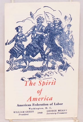 Cat.No: 219938 The Spirit of America. American Federation of Labor
