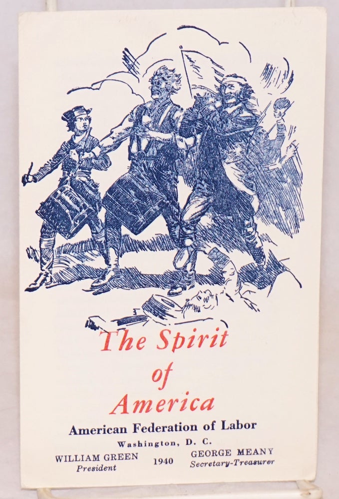 Cat.No: 219938 The Spirit of America. American Federation of Labor.