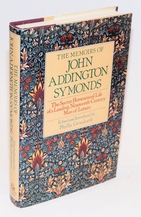 Cat.No: 22011 The Memoirs of John Addington Symonds. John Addington Symonds, edited and,...