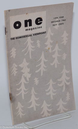 Cat.No: 220242 ONE Magazine; the homosexual viewpoint; vol. 13, #12, December 1965....