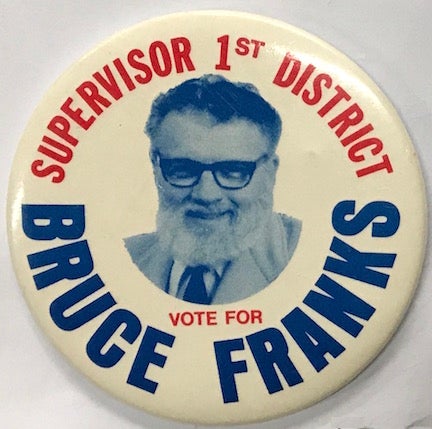 Cat.No: 220249 Supervisor 1st District / Vote for Bruce Franks [pinback button]