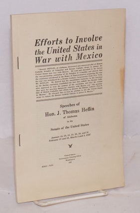 Cat.No: 220282 Efforts to involve the United States in war with Mexico. Speeches of Hon....