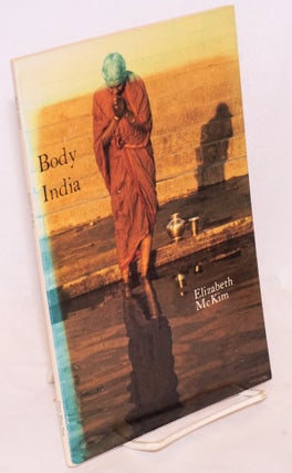 Cat.No: 220509 Body India poetry. Elizabeth McKim, Cary Wolinsky, Karen Moss