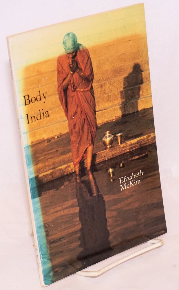 Cat.No: 220509 Body India poetry. Elizabeth McKim, Cary Wolinsky, Karen Moss.