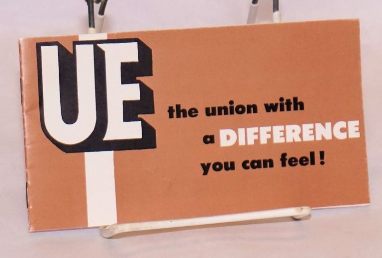 Cat.No: 220756 UE: The union with a difference you can feel! Radio United Electrical, Machine Workers of America.