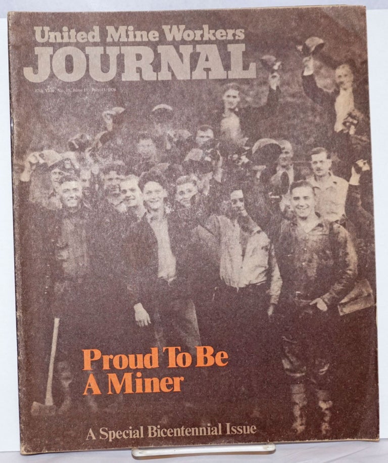 Cat.No: 220792 Proud to be a miner, the story of the United Mine Workers of America. A special bicentennial issue. United Mine Workers of America.