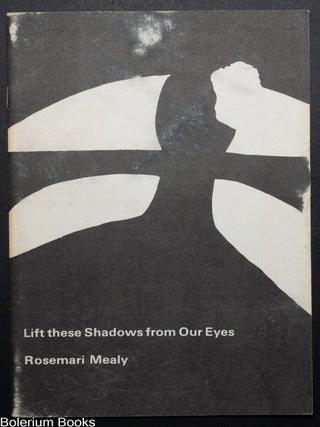 Cat.No: 22081 Lift these shadows from our eyes. Rosemari Mealy