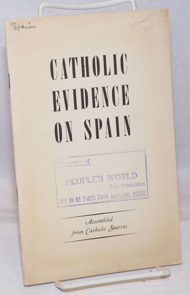 Cat.No: 22085 Catholic evidence on Spain; assembled from Catholic sources. Medical Bureau, North American Committee to Aid Spanish Democracy.