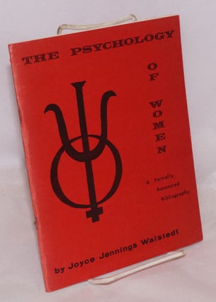 Cat.No: 220898 The psychology of women; a partially annotated bibliography. Joyce...