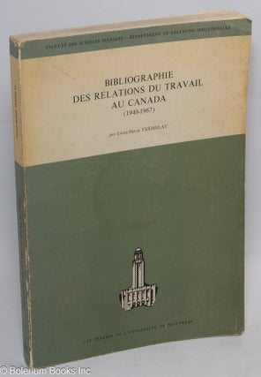 Cat.No: 2210 Bibliographie des relations du travail au Canada (1940-1967). Avec la...