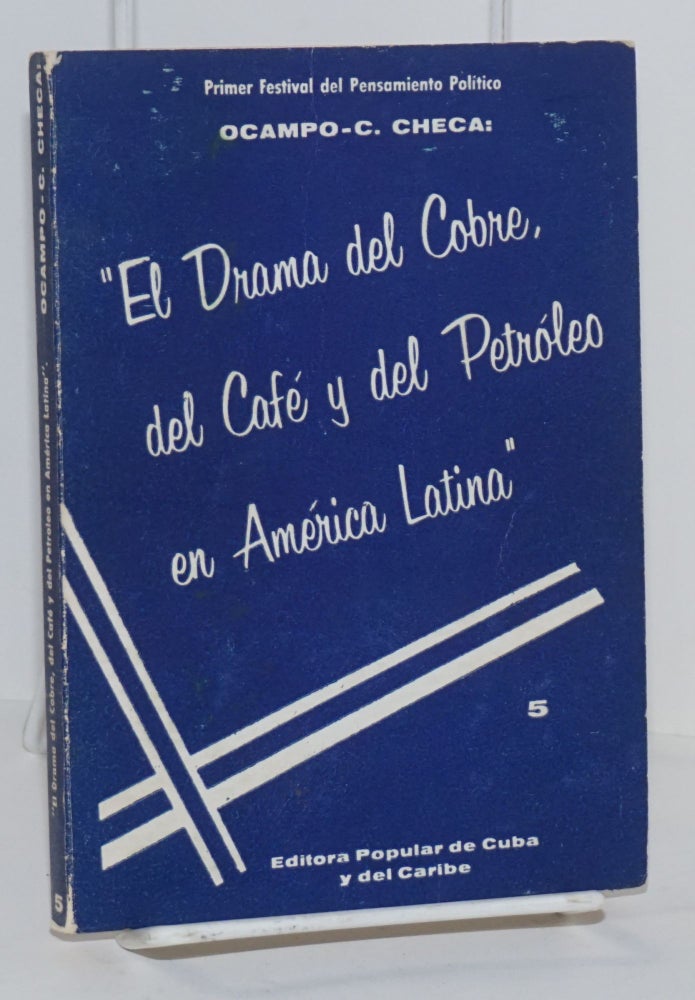 Cat.No: 221020 El Drama del Cobre, del Café y del Petróleo en Sudamérica. Salvador Ocampo, Genaro Carnero Checa.