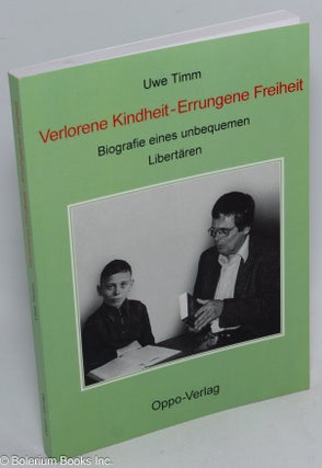 Cat.No: 221048 Verlorene kindheit-errungene freiheit: biografie eines unbequemen...