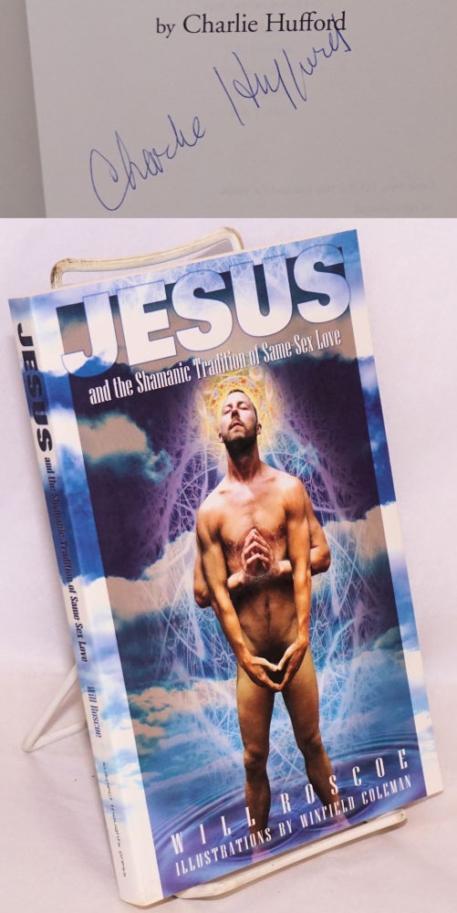 Cat.No: 221133 Jesus and the Shamanic Tradition of Same Sex Love. Will Roscoe, Winfield Coleman.