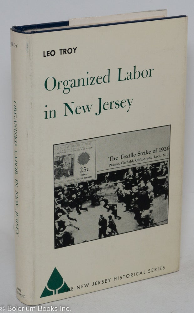 Cat.No: 2212 Organized labor in New Jersey. Leo Troy.