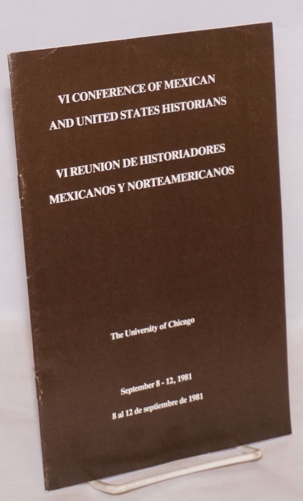 Cat.No: 221299 Sixth Conference of Mexican and United States Historians: [program] The University of Chicago, September 8-12, 1981