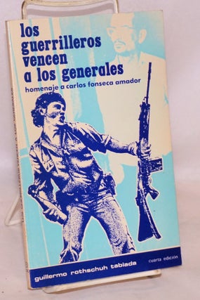 Cat.No: 221336 Los Guerrilleros Vencen a los Generales: homenaje a Carlos Fonseca Amador....