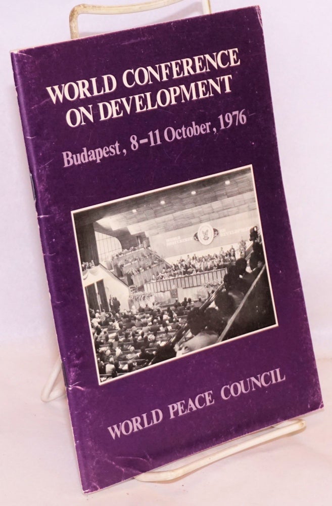 Cat.No: 221378 World Conference on Development, Budapest, 8-11 October, 1976. World Peace Council`.