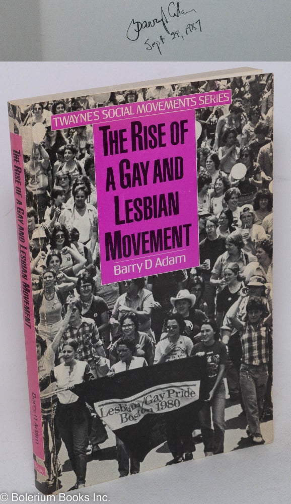 Cat.No: 221469 The Rise of a Gay and Lesbian Movement [signed]. Barry D. Adam.