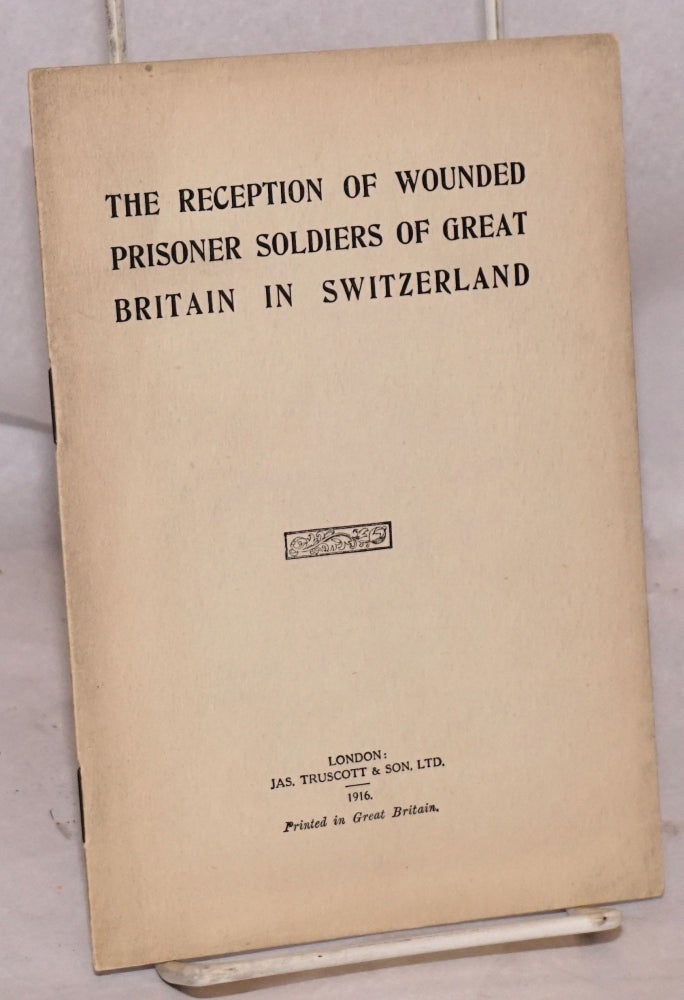 Cat.No: 221566 The Reception of Wounded Prisoner Soldiers of Great Britain in Switzerland