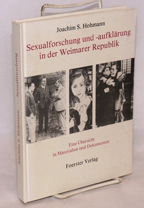 Cat.No: 221654 Sexualforschung und -aufklarung in der Weimarer Republik: eine ubersicht...