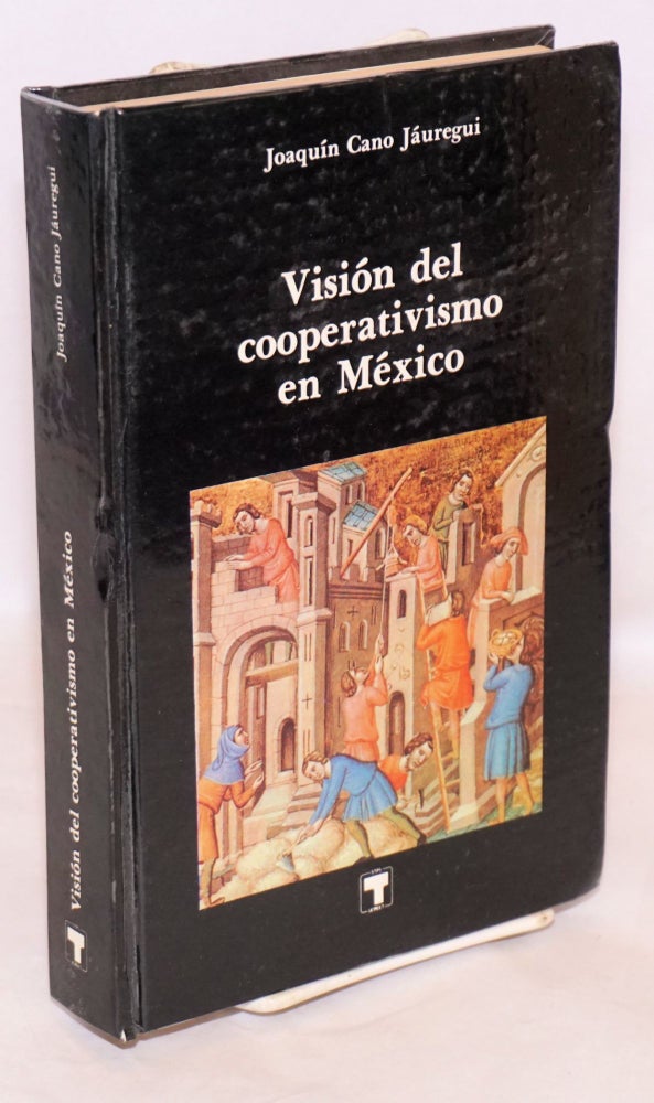 Cat.No: 221665 Vision del Cooperativismo en Mexico. Joaquin Cano Jauregui.