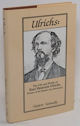 Cat.No: 221719 Ulrichs: the life and works of Karl Heinrich Ulrichs, pioneer of the...