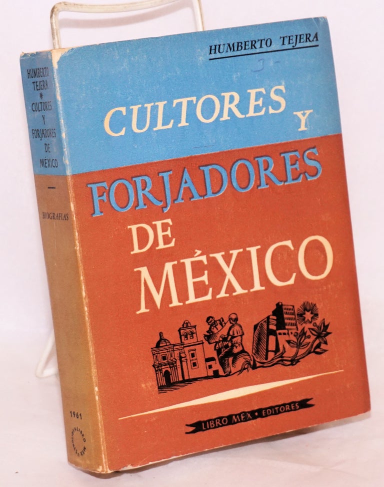 Cat.No: 221766 Cultores y Forjadores de Mexico. Humberto Tejera.