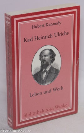 Cat.No: 221795 Karl Heinrich Ulrichs: leben und werk. Hubert Kennedy, Karl Heinrich Ulrichs