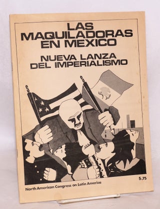 Cat.No: 221803 Las maquiladoras en México: la nueva lanza del imperialismo. North...