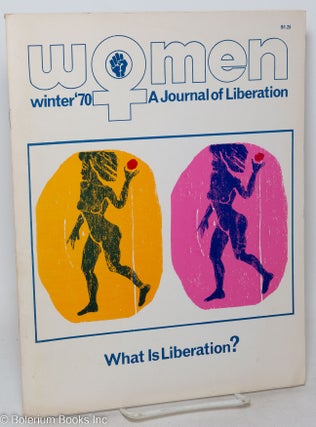 Cat.No: 221833 Women: a journal of liberation: vol. 1 #2, Winter '70; What is liberation?...