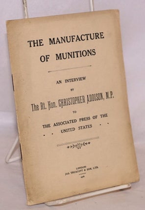 Cat.No: 221860 The Manufacture of Munitions; An Interview by The Rt. Hon. Christopher...
