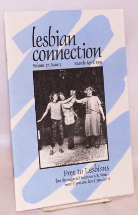Cat.No: 221880 Lesbian Connection: for, by & about lesbians; vol. 17, #5, March/April 1995