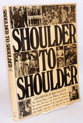 Cat.No: 221882 Shoulder to shoulder a documentary [the stirring history of the Militant...