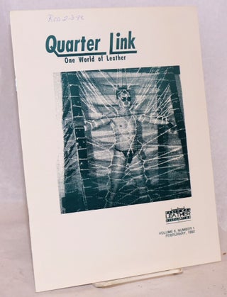 Cat.No: 221887 Quarter Link aka QuarterLink: one world of leather: vol. 6, #1, February...
