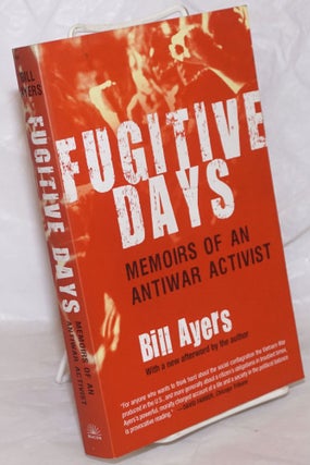 Cat.No: 221960 Fugitive Days, memoirs of an antiwar activist. With a new afterword by the...