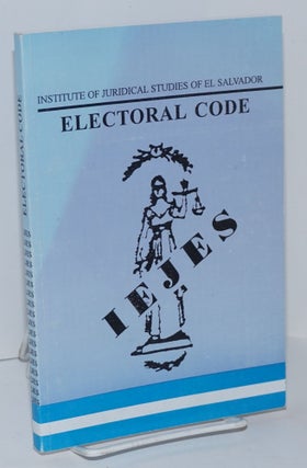 Cat.No: 221976 Institute of Juridical Studies of El Salvador; Electoral Code