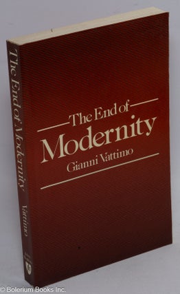 Cat.No: 222019 The End of Modernity: nihilism and hermeneutics in postmodern culture....