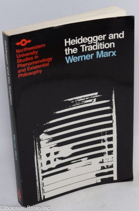 Cat.No: 222025 Heidegger and the Tradition. Werner Marx