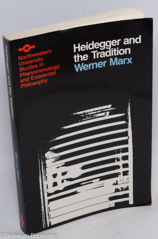 Cat.No: 222025 Heidegger and the Tradition. Werner Marx.