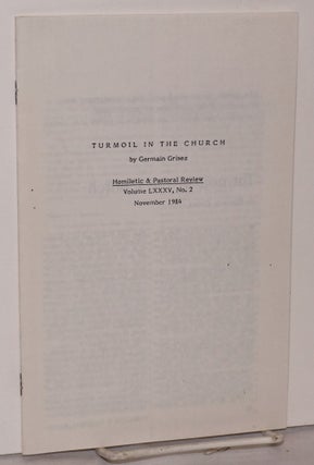 Cat.No: 222279 Turmoil in the Church; [offprint from] Homiletic & Pastoral Review, Volume...