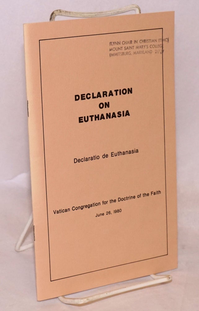 Cat.No: 222288 Declaration on Euthanasia / Declaratio de Euthanasia. Vatican Congregation for the Doctrine of the Faith, June 26, 1980