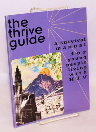 Cat.No: 222303 The Thrive Guide: a survival manual for young people living with HIV. T....