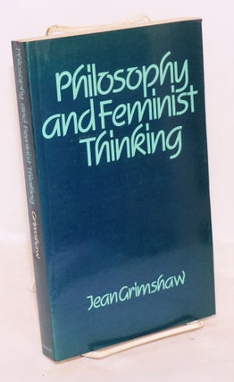 Cat.No: 222352 Philosophy and Feminist Thinking. Jean Grimshaw