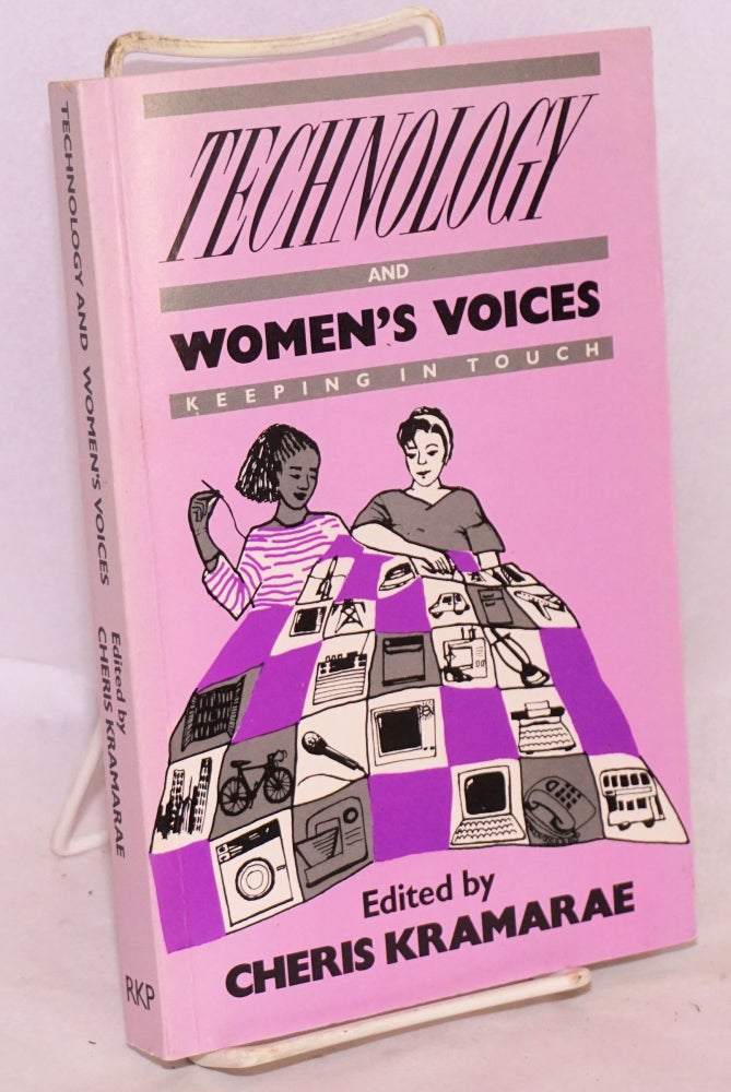 Cat.No: 222368 Technology and Women's Voices: keeping in touch. Cheris Kramarae.