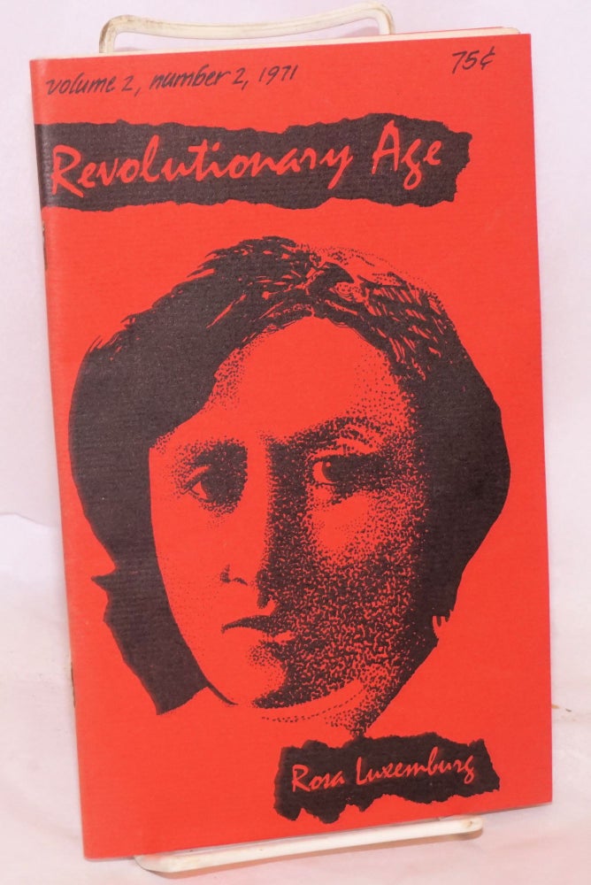 Cat.No: 222437 Revolutionary Age: vol. 2 no. 2; Rosa Luxemburg Centennial. Frank Krasnowsky, Lee Mayfield.