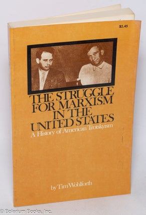 Cat.No: 222443 The struggle for Marxism in the United States; a history of American...