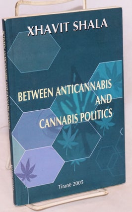 Cat.No: 222565 Between anticannabis and cannabis politics / Antikanabis apo...